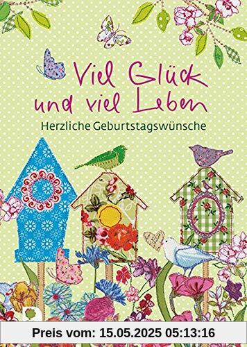 Viel Glück und viel Leben: Herzliche Geburtstagswünsche (Eschbacher Herzenswünsche)