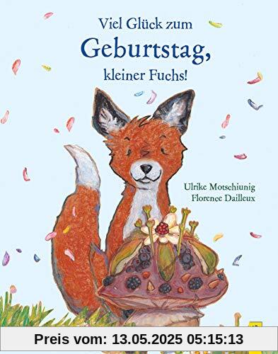 Viel Glück zum Geburtstag, kleiner Fuchs!: Die Sonderausgabe mit Geburtstagsplaner (Der kleine Fuchs)