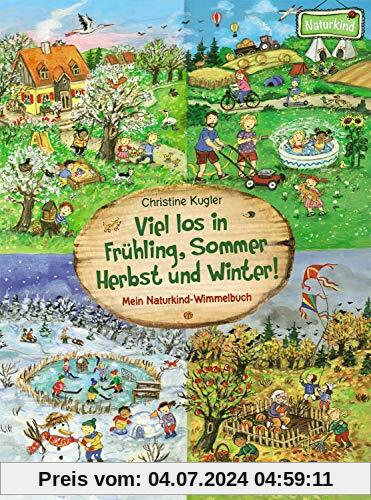 Viel los in Frühling, Sommer, Herbst und Winter!: Mein Naturkind-Wimmelbuch - Papp-Wimmelbuch über die Jahreszeiten für Kinder ab 2 Jahre