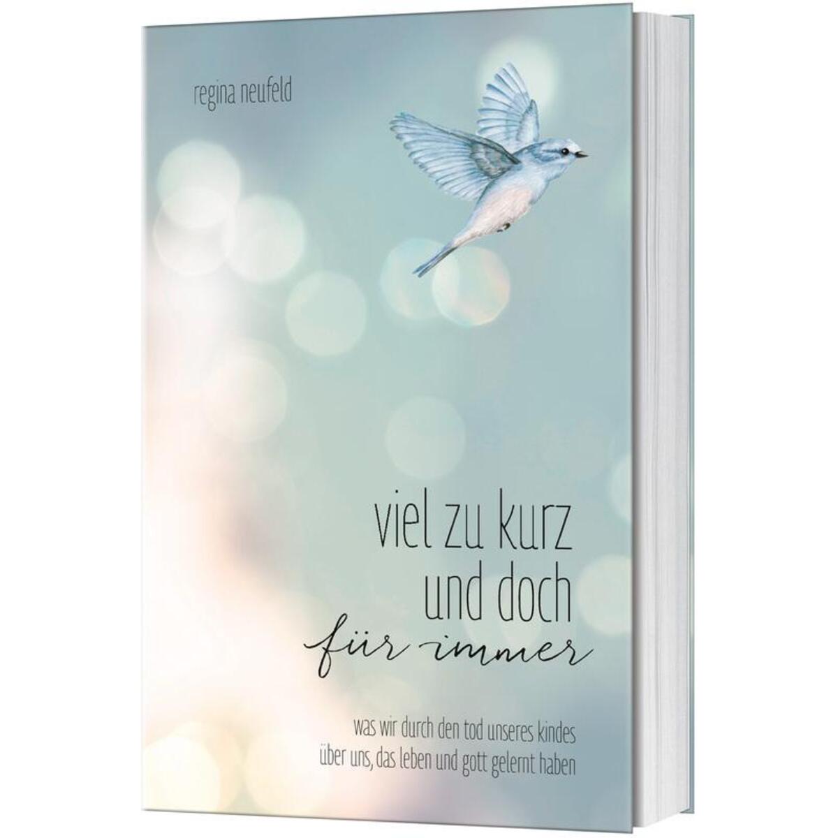 Viel zu kurz und doch für immer Viel zu kurz und doch für immer von Gerth Medien