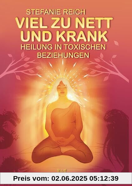 Viel zu nett und krank: Heilung in toxischen Beziehungen - Neue Klarheit und neue Heilsame Erkenntnisse für Menschen in Beziehungen mit Narzissten und missbräuchlichen Menschen Viel zu nett und krank: Heilung in toxischen Beziehungen - Neue Klarheit und neue Heilsame Erkenntnisse für Menschen in Beziehungen mit Narzissten und missbräuchlichen Menschen