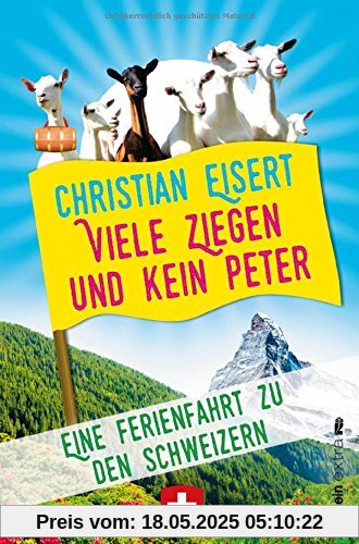 Viele Ziegen und kein Peter: Eine Ferienfahrt zu den Schweizern