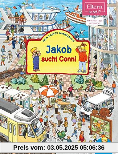 Viele bunte Sachen suchen mit Jakob und Conni: ELTERN-Vorlesebücher: Jakob sucht Conni: Mein erstes Wimmelbuch