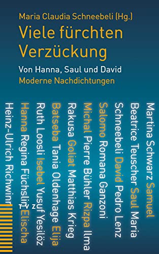 Viele fürchten Verzückung: Von Hanna, Saul und David. Moderne Nachdichtungen von Theologischer Verlag Zürich