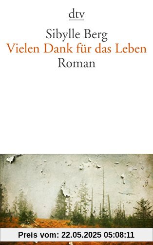 Vielen Dank für das Leben: Roman