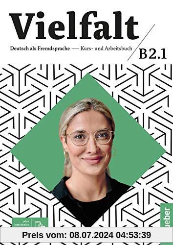 Vielfalt B2/1: Deutsch als Fremdsprache / Kurs- und Arbeitsbuch plus interaktive Version