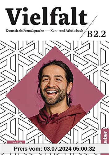 Vielfalt B2.2: Deutsch als Fremdsprache / Kurs-und Arbeitsbuch plus interaktive Version