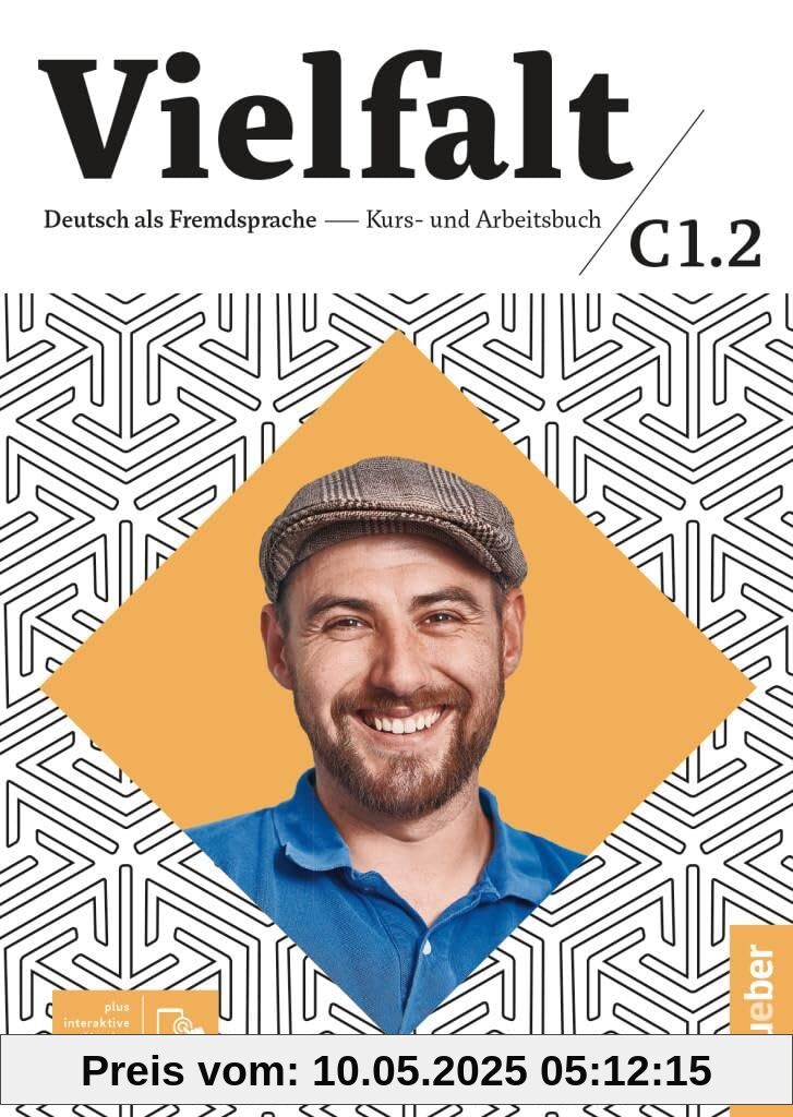 Vielfalt C1.2: Deutsch als Fremdsprache / Kurs- und Arbeitsbuch plus interaktive Version Vielfalt C1.2: Deutsch als Fremdsprache / Kurs- und Arbeitsbuch plus interaktive Version