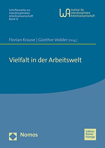 Vielfalt in der Arbeitswelt (Schriftenreihe zur interdisziplinären Arbeitswissenschaft)