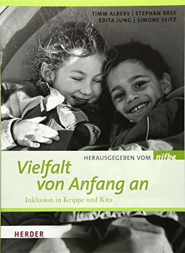 Vielfalt von Anfang an: Inklusion in Krippe und Kita: Inklusion in Krippe und Kita. Hrsg. v. n... Vielfalt von Anfang an: Inklusion in Krippe und Kita: Inklusion in Krippe und Kita. Hrsg. v. n...