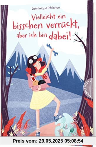 Vielleicht ein bisschen verrückt, aber ich bin dabei!: Charmantes Abenteuer über eine außergewöhnliche Freundschaft Vielleicht ein bisschen verrückt, aber ich bin dabei!: Charmantes Abenteuer über eine außergewöhnliche Freundschaft