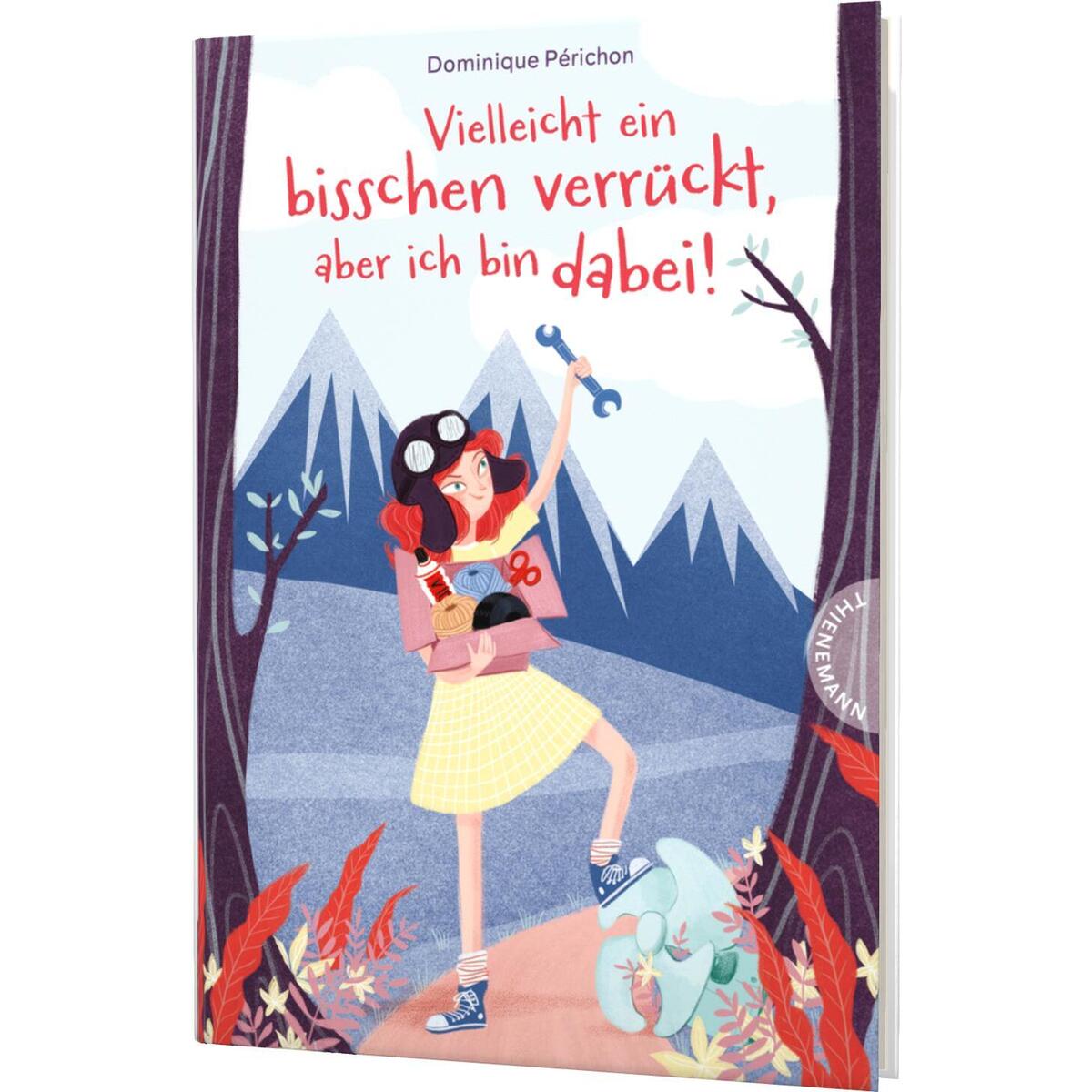 Vielleicht ein bisschen verrückt, aber ich bin dabei! Vielleicht ein bisschen verrückt, aber ich bin dabei! von Thienemann