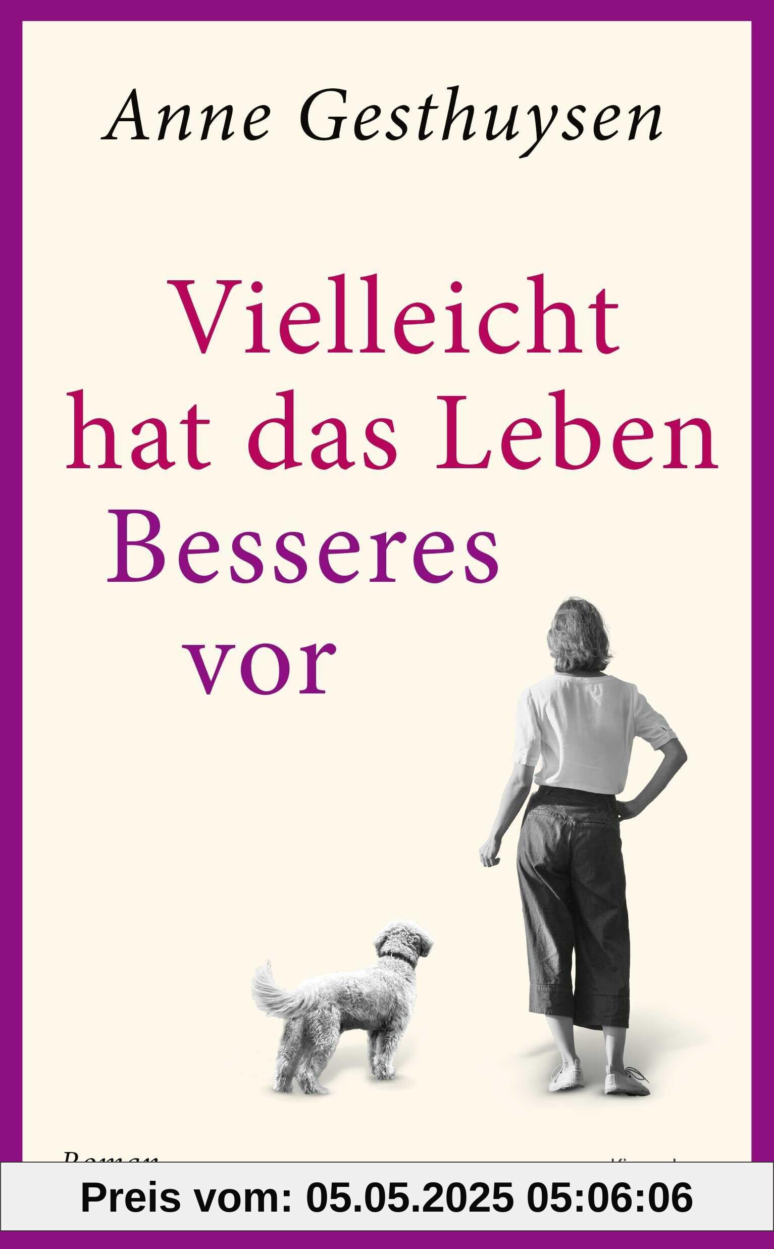 Vielleicht hat das Leben Besseres vor: Roman