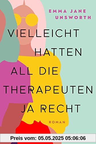 Vielleicht hatten all die Therapeuten ja recht: Roman