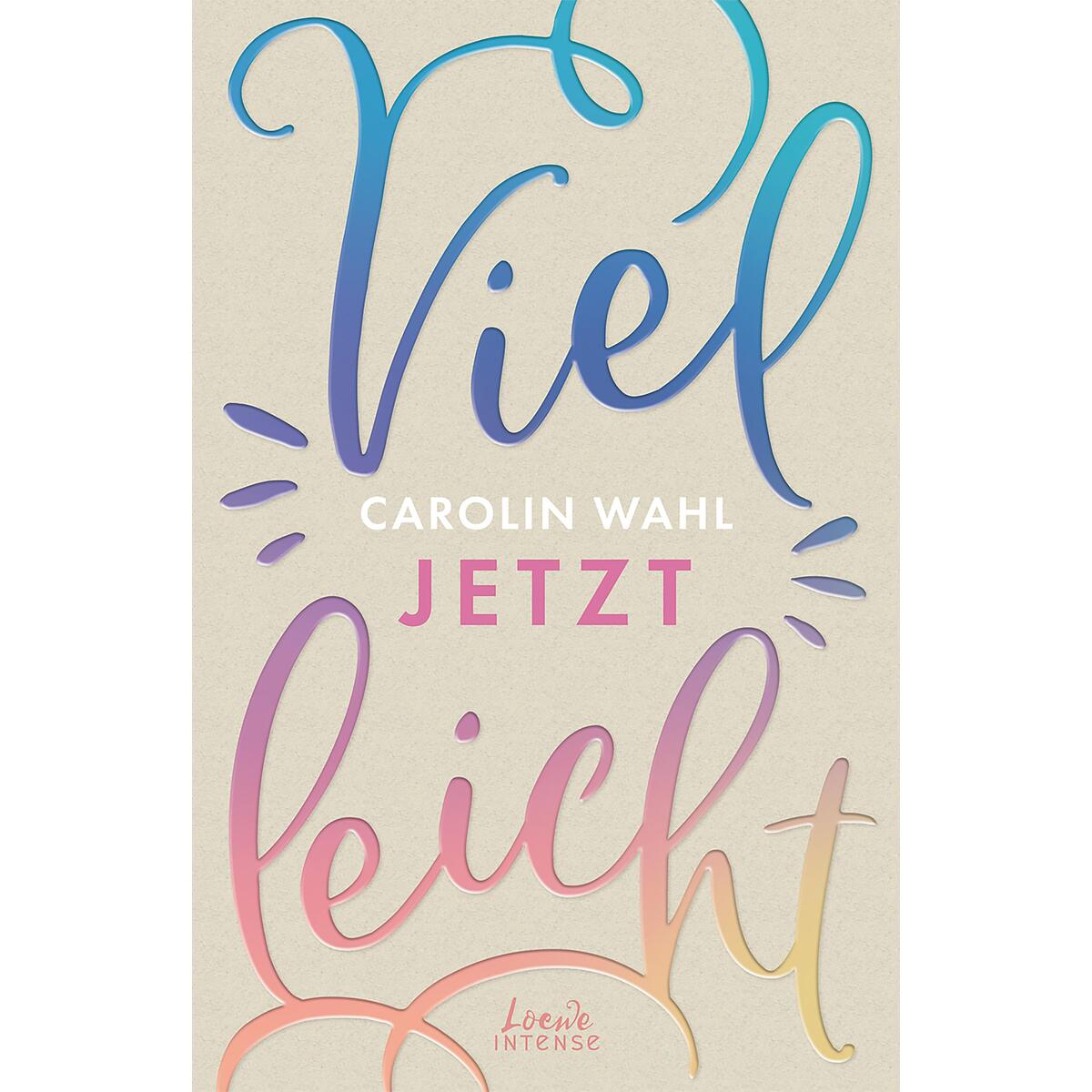 Vielleicht jetzt (Vielleicht-Trilogie, Band 1) von Loewe Verlag GmbH