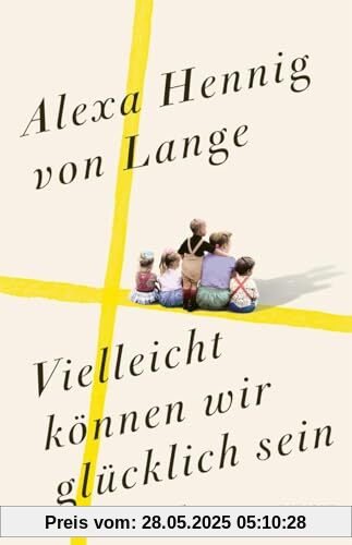 Vielleicht können wir glücklich sein: Roman (Heimkehr-Trilogie, Band 3)