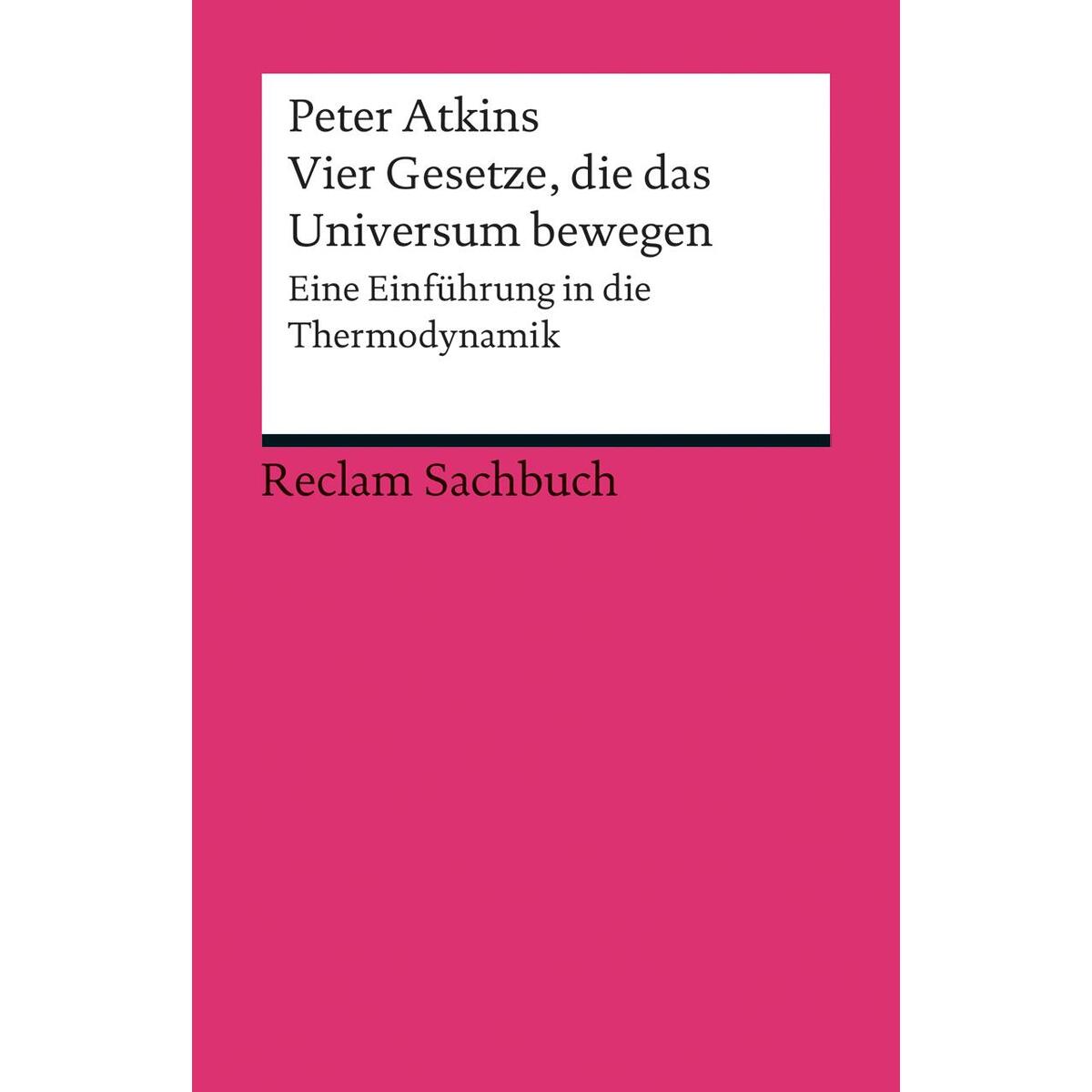 Vier Gesetze, die das Universum bewegen Vier Gesetze, die das Universum bewegen von Reclam Philipp Jun.