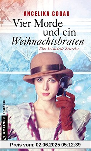 Vier Morde und ein Weihnachtsbraten: Kriminalroman (Kriminalromane im GMEINER-Verlag)