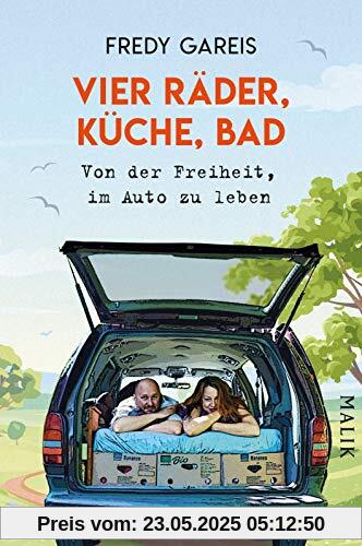 Vier Räder, Küche, Bad: Von der Freiheit, im Auto zu leben