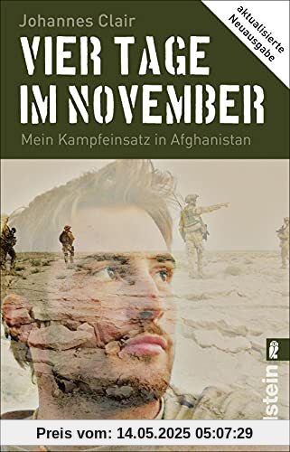 Vier Tage im November: Mein Kampfeinsatz in Afghanistan | Aktualisierte Neuausgabe des Bestsellers und modernen Klassikers: Erfahrungen eines Fallschirmjägers der Bundeswehr, erzählt wie ein Roman