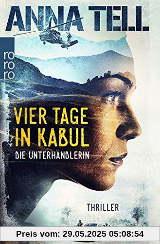 Vier Tage in Kabul (Die Unterhändlerin, Band 1)