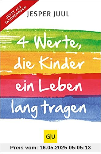 Vier Werte, die Kinder ein Leben lang tragen (GU Einzeltitel Partnerschaft & Familie)