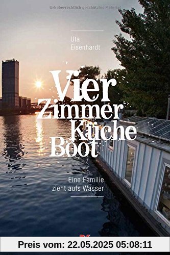 Vier Zimmer, Küche, Boot: Das Hausbootabenteuer