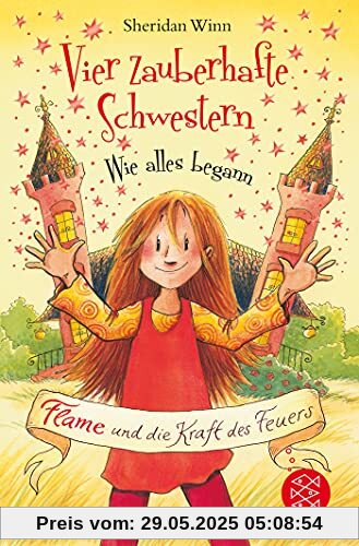 Vier zauberhafte Schwestern – Wie alles begann: Flame und die Kraft des Feuers