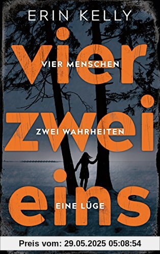 Vier.Zwei.Eins.: 4 Menschen, 2 Wahrheiten, 1 Lüge