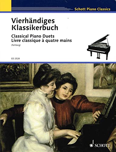 Vierhändiges Klassikerbuch: Leichte Originalwerke klassischer Meister. Klavier 4-händig. (Schott Piano Classics)