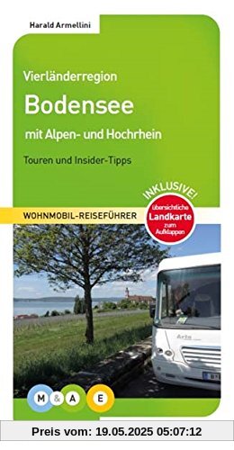 Vierländerregion Bodensee: Bodensee mit Alpen- und Hochrhein (MOBIL & AKTIV ERLEBEN - Wohnmobil-Reiseführer)