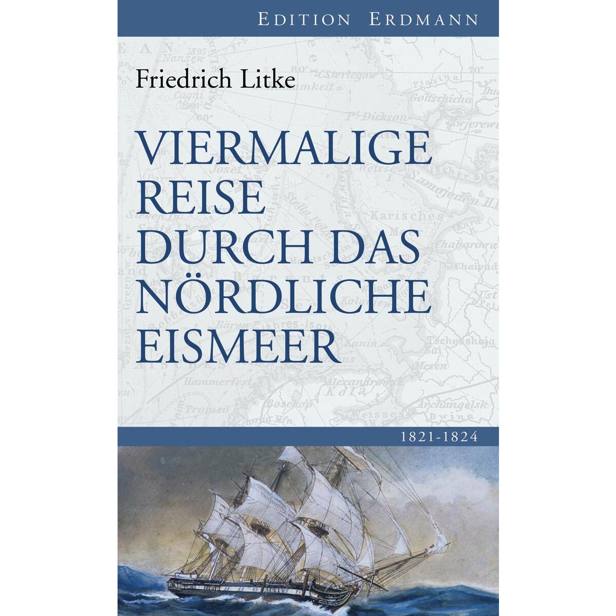 Viermalige Reise durch das Nördliche Eismeer von Edition Erdmann