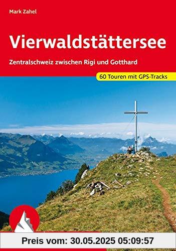 Vierwaldstättersee: Zentralschweiz zwischen Rigi und Gotthard. 60 Touren mit GPS-Tracks (Rother Wanderführer)