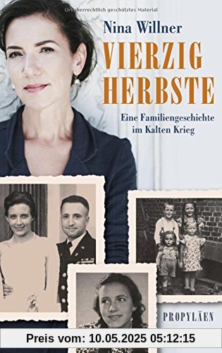 Vierzig Herbste: Eine Familiengeschichte im Kalten Krieg