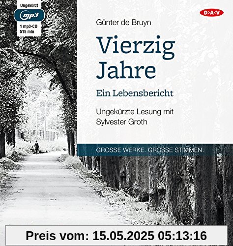 Vierzig Jahre. Ein Lebensbericht: Ungekürzte Lesung mit Sylvester Groth (1 mp3-CD)