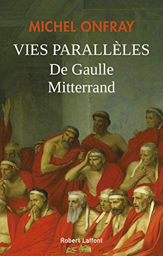 Vies parallèles - De Gaulle et Mitterrand von ROBERT LAFFONT