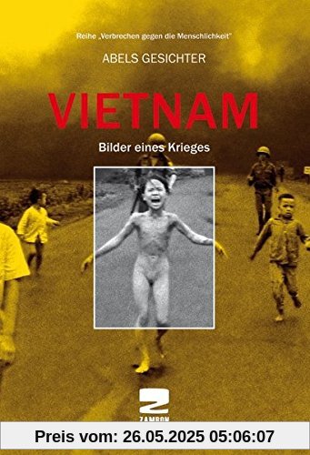 Vietnam: Bilder eines Krieges (Verbrechen gegen die Menschlichkeit)
