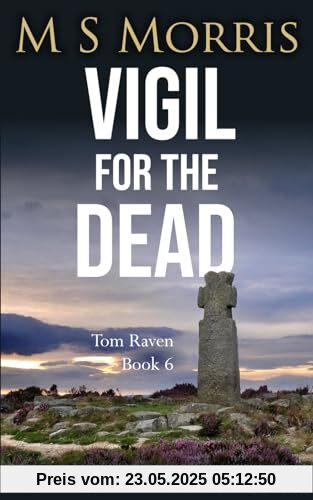 Vigil for the Dead: A Yorkshire Murder Mystery (DCI Tom Raven Crime Thrillers, Band 6)