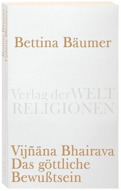 Vijnana Bhairava - Das göttliche Bewußtsein. von Verlag der Weltreligionen im Insel Verlag