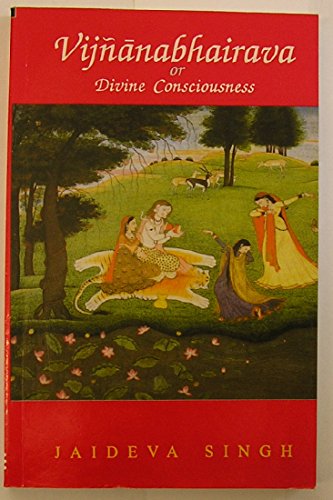 Vijnana-bhairava or Divine Consciousness: A Treasury of 112 Types of Yoga