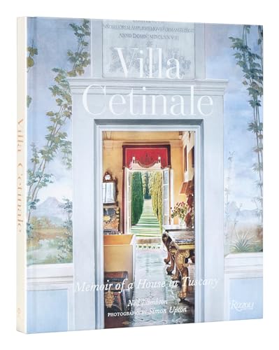 Villa Cetinale: Memoir of a House in Tuscany von Rizzoli