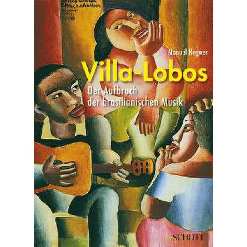 Villa Lobos - der Aufbruch der brasilianischen Musik Villa Lobos - der Aufbruch der brasilianischen Musik