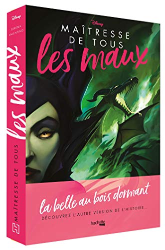 Villains Disney Maîtresse de tous les maux: La Belle au bois dormant Villains Disney Maîtresse de tous les maux: La Belle au bois dormant