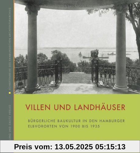 Villen und Landhäuser: Bürgerliche Baukultur in den Hamburger Elbvororten von 1900 bis 1935
