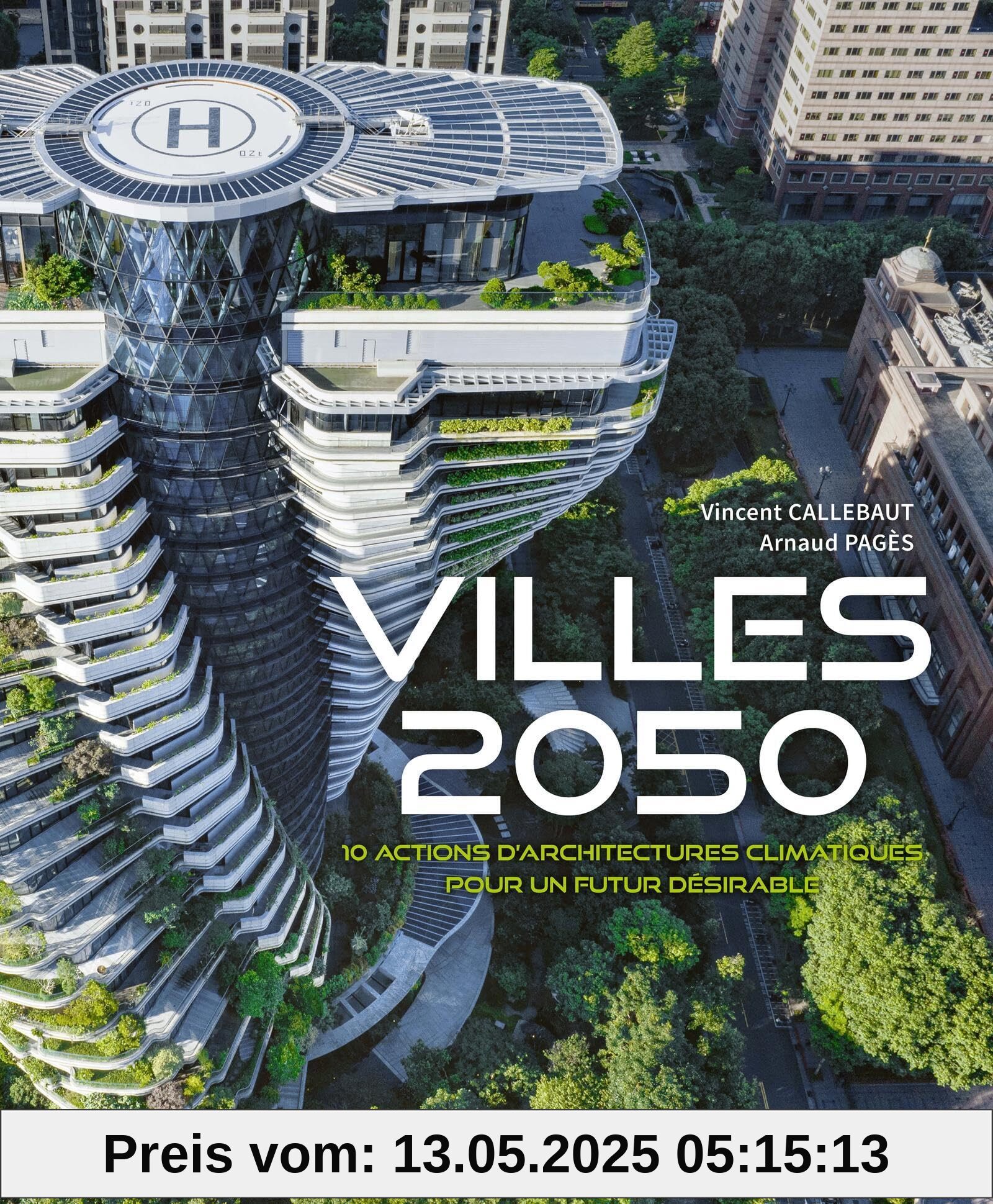 Villes 2050: 10 actions d'architectures climatiques pour un futur désirable