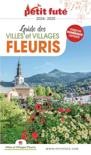 Villes et villages fleuris 2024-2025 Petit Futé von PETIT FUTE