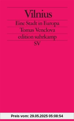Vilnius: Eine Stadt in Europa (edition suhrkamp)