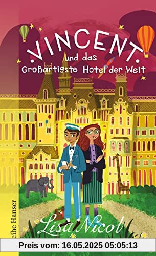Vincent und das Großartigste Hotel der Welt: Fantastisches Buch über Freundschaft und Träume für Kinder ab 10