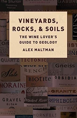 Vineyards, Rocks, And Soils: The Wine Lover's Guide to Geology