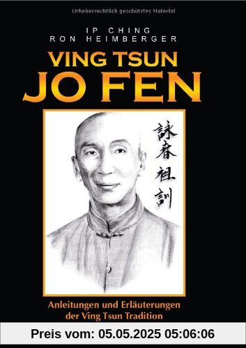 Ving Tsun Jo Fen: Anleitungen und Erlauterungen der Ving Tsun Tradition von Ip Man